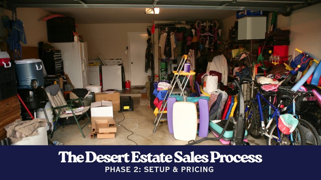 The Desert Estate Sales Process: Phase 2, Setup & Pricing