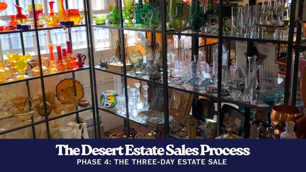the desert estate sales process phase 4 the three day estate sale