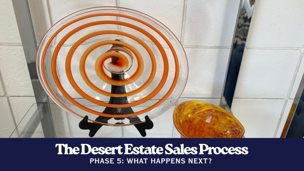 the desert estate sales process phase 5 what happens next